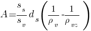 A = {{s_s/s_v}d_s}{({1/{rho}_v}-{1/{rho}_vz})}