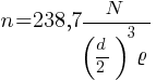 n = 238,7{N/{{({d/2})^3}{varrho}}}
